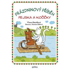 Prázdninový příběh pejska a kočičky | Vlasta Hurtíková, Martina Slábová