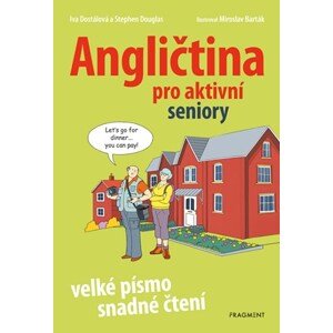 Angličtina pro aktivní seniory | Iva Dostálová, Stephen Douglas, Miroslav Barták