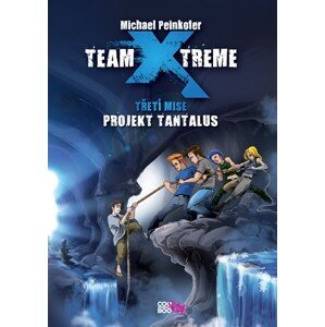 Team X-treme - Projekt Tantalus | Ilona Anna Fuchsová, Michael Peinkofer