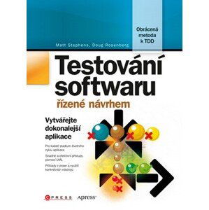 Testování softwaru řízené návrhem | Matt Stephens, Doug Rosenberg