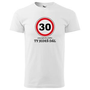 Tričko Ty jedeš dál (Velikost: 2XL, Typ: pro muže, věk: 30, Barva trička: Bílá)