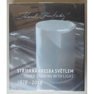 Karel Koutský - STŘÍBRNÁ KRESBA SVĚTLEM