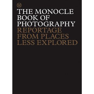 MONOCLE BOOK OF PHOTOGRAPHY, REPORTAGE FROM PLACES LESS EXPLORED