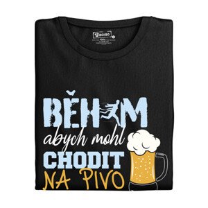 Pánské tričko s potiskem "Běhám, abych mohl chodit na pivo"