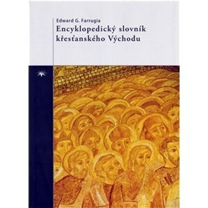 Encyklopedický slovník křesťanského Východu - Edward G. Farrugia