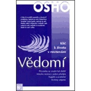 Vědomí - Klíč k životu v rovnováze - Osho