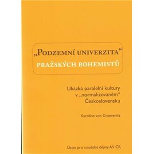 Podzemní univerzita pražských bohemistů. - Graevenitz Karolina von