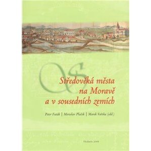 Středověká města na Moravě a v sousedních zemích - Peter Futák