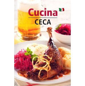 Cucina Ceca - Česká kuchyně (italsky), 2.  vydání - Lea Filipová