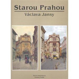 Starou Prahou Václava Jansy - Ondřej Polák