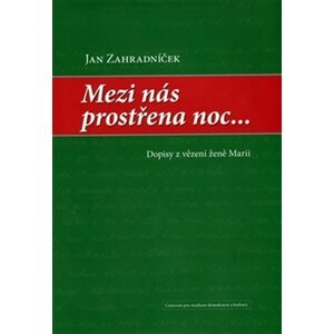 Mezi nás prostřena noc... - Jan Zahradníček