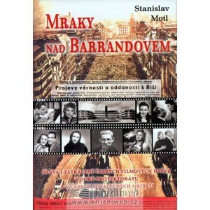 Mraky nad Barrandovem - Sláva i zatracení českých filmových hvězd v době protektorátu a v časech poválečných ortelů - Stanislav Motl