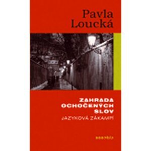 Zahrada ochočených slov - Jazyková zákampí - Pavla Loucká