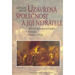 Uzavřená společnost a její nepřátelé - Jaroslav Miller