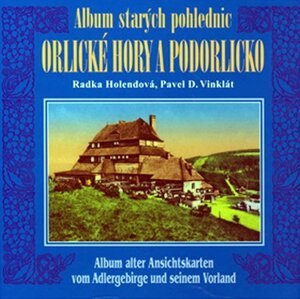 Orlické hory a Podorlicko - Radka Holendová