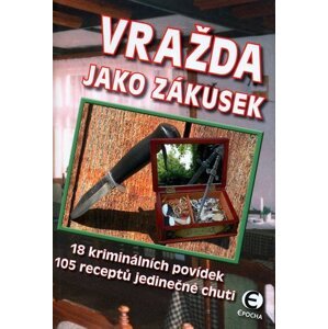 Vražda jako zákusek - autorů kolektiv