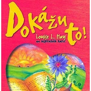 Dokážu to! 49 inspiračních karet, 1.  vydání - Louise L. Hay