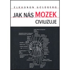 Jak nás mozek civilizuje - Elkhonon Goldberg