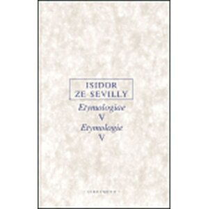 Etymologie V./Etymologiae V. - ze Sevilly Isidor