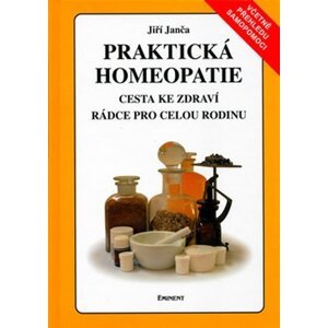 Praktická homeopatie - cesta ke zdraví - Jiří Janča