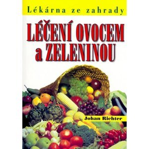 Léčení ovocem a zeleninou - Johan Richter