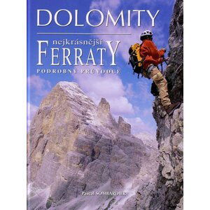 Dolomity - Nejkrásnější Ferraty - podrobný průvodce - Pascal Sombardier