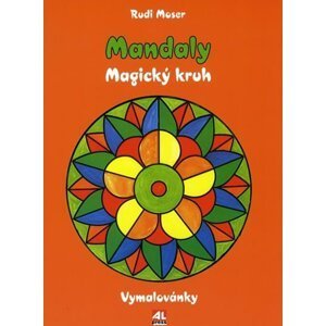 Mandaly magický kruh - Vymalovánky - Rudy Moser