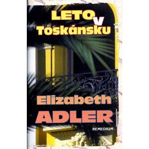 Leto v Toskánsku - Elizabeth Adler