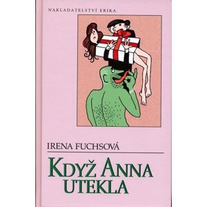 Když Anna utekla - Irena Fuchsová; Jiří Vančura