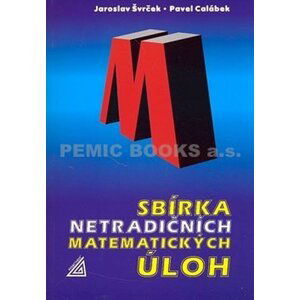 Sbírka netradičních matematických úloh - Jaroslav Švrček