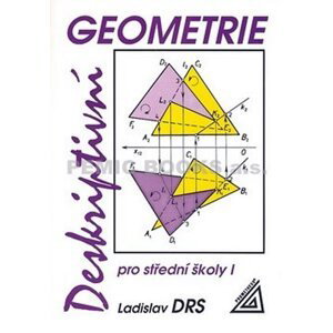 Deskriptivní geometrie pro střední školy I. - Ladislav Drs