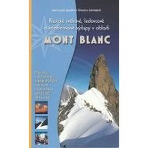 Mont Blanc - Klasické sněhové, ledovcové a kombinované výstupy - Jean-Louis Laroche