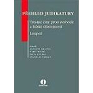 Přehled judikatury: Trestné činy proti svobodě a lidské důstojnosti I. / Loupež - Antonín Draštík