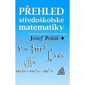 Přehled středoškolské matematiky - Josef Polák