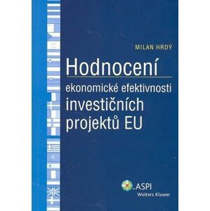 Hodnocení ekonomické efektivnosti investičních projektů EU - Milan Hrdý