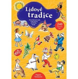 Lidové tradice - Původ lidových tradic, zvyky, pověry, pranostiky, říkadla -  240 různých her - Dagmar Šottnerová