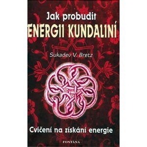 Jak probudit energii kundaliní - Sukadev Volker Bretz