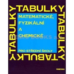 Matematické, fyzikální a chemické tabulky pro SŠ, 4.  vydání - Jiří Mikulčák