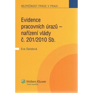 Evidence pracovních úrazů - nařízení vlády č. 201/2010 Sb. - Eva Dandová