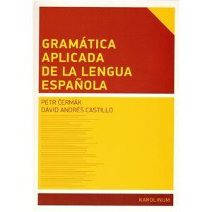 Gramática aplicada de la lengua espanola - Petr Čermák