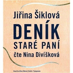 Deník staré paní - CD - Jiřina Šiklová
