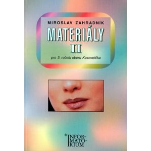 Materiály II - Pro 3. ročník UO Kosmetička, 3.  vydání - Miroslav Zahradník