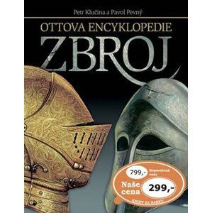 Ottova encyklopedie Zbroj - Petr Klučina; Pavol Pevný