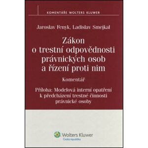 Zákon o trestní odpovědnosti právnických osob a ří - Jaroslav Fenyk; Ladislav Smejkal