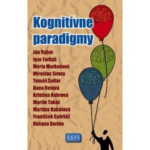 Kognitívne paradigmy - Ján Rybár; Dušana Dorjee; Igor Farkaš