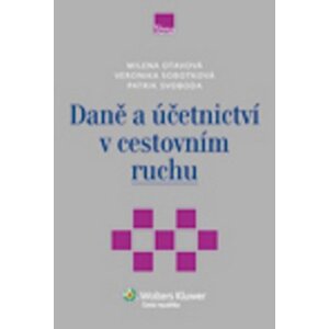 Daně a účetnictví v cestovním ruchu - Milena Otavová; Patrik Svoboda; Veronika Sobotková