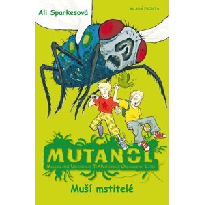 Mutanol - Muší mstitelé - Ali Sparkes