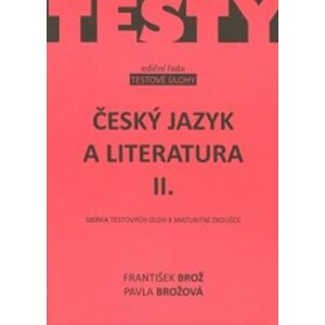 Český jazyk a literatura IIsbírka testových úloh k maturitě - František Brož