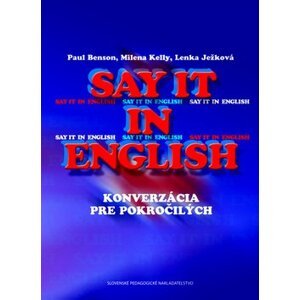 Say it in English - Paul Benson; Milena Kelly; Lenka Ježková