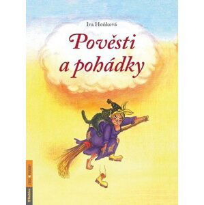 Pověsti a pohádky - Iva Hoňková